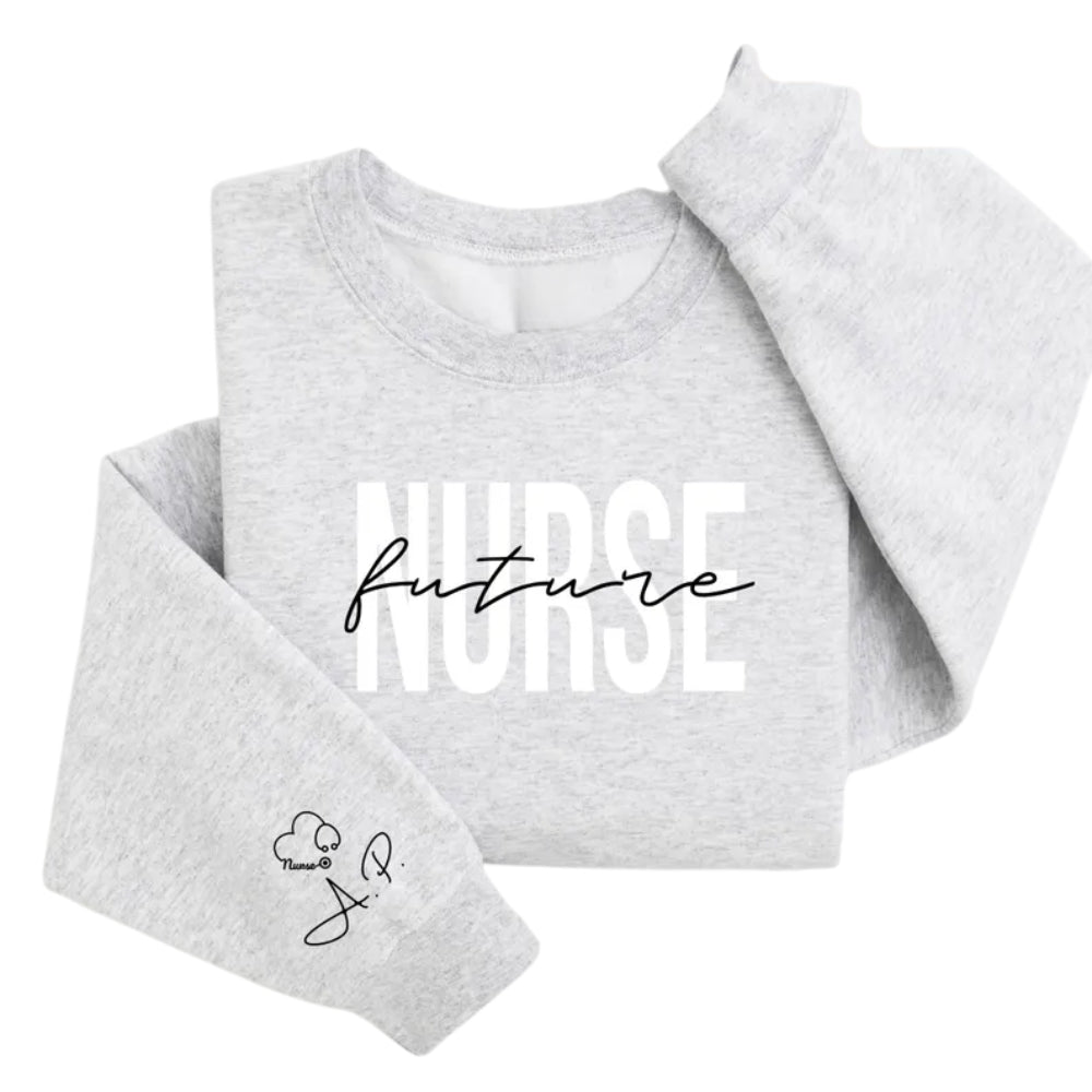 Custom Future Nurse Sweatshirt, Custom Sweatshirt For Nurse Student 2D0412