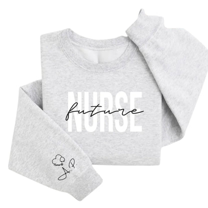 Custom Future Nurse Sweatshirt, Custom Sweatshirt For Nurse Student 2D0412