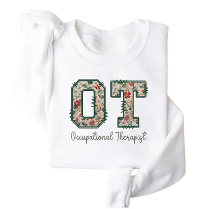 OT Occupational Therapists Floral Sweatshirt, Occupational Therapy Sweatshirt 2D0872