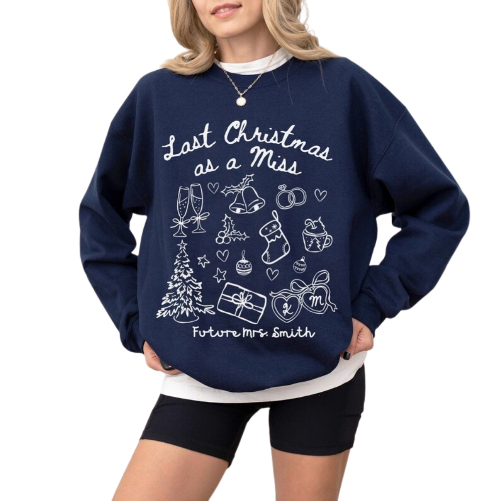 Custom Last Christmas As a Miss Sweatshirt, Custom Future Mrs Christmas Sweatshirt 2D0373