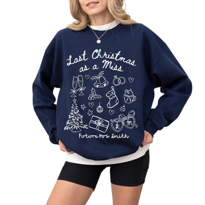 Custom Last Christmas As a Miss Sweatshirt, Custom Future Mrs Christmas Sweatshirt 2D0373