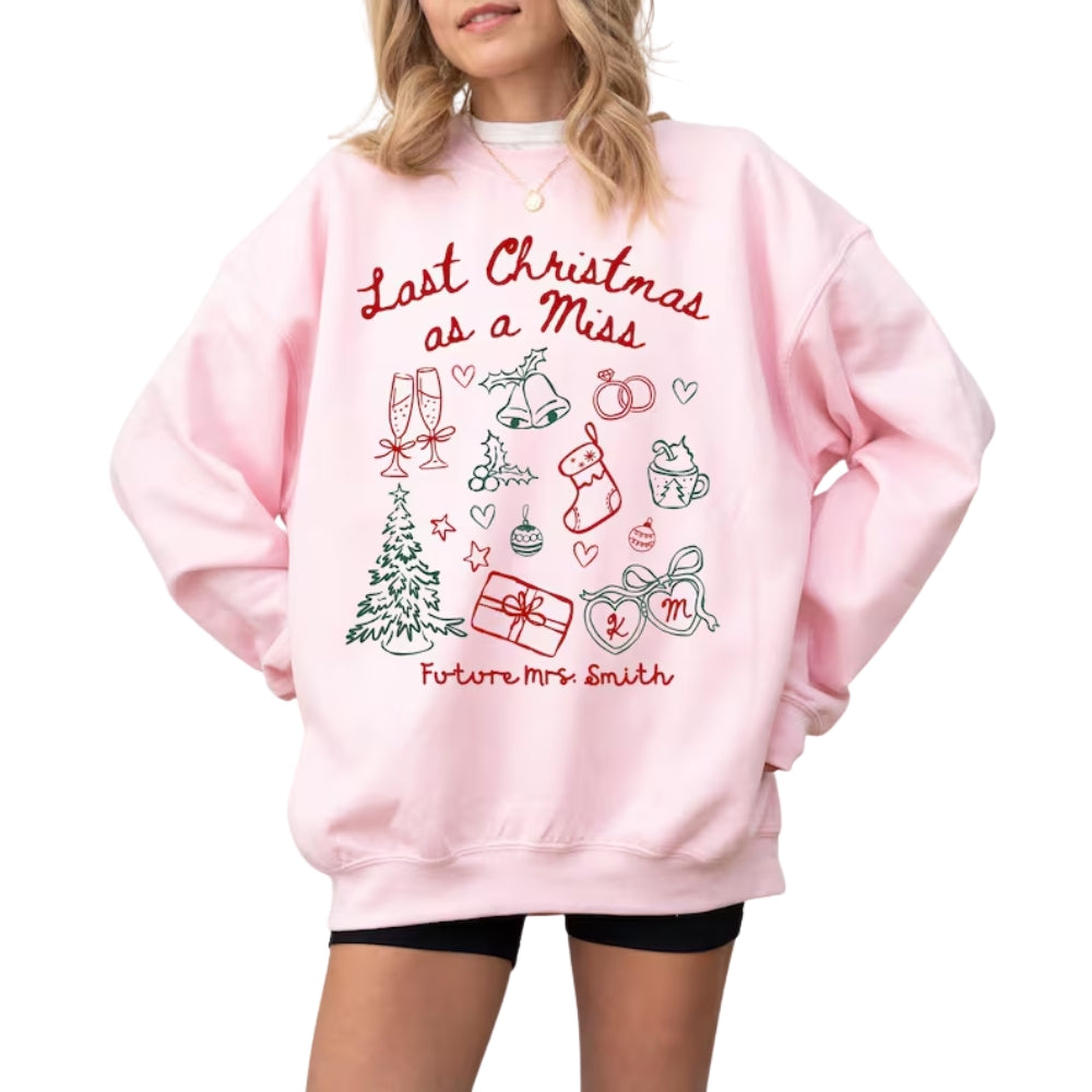 Custom Last Christmas As a Miss Sweatshirt, Custom Future Mrs Christmas Sweatshirt 2D0373