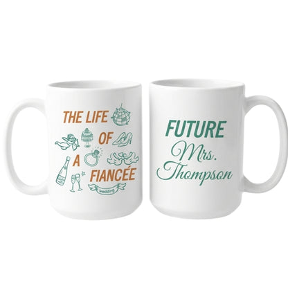 Future Mrs The Life Of A Fiancée Custom Wedding Mug For Bride, Custom Engagement Mug WD0441