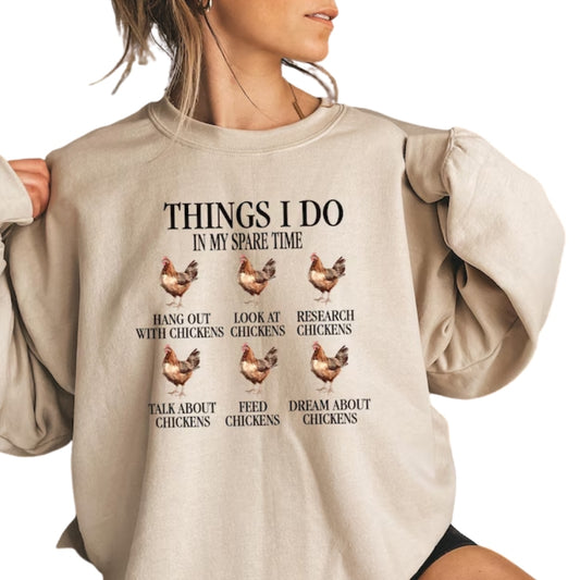 Things I Do In My Spare Time Chicken Sweatshirt, Funny Farm Girl Chicken Sweatshirt 2D0607