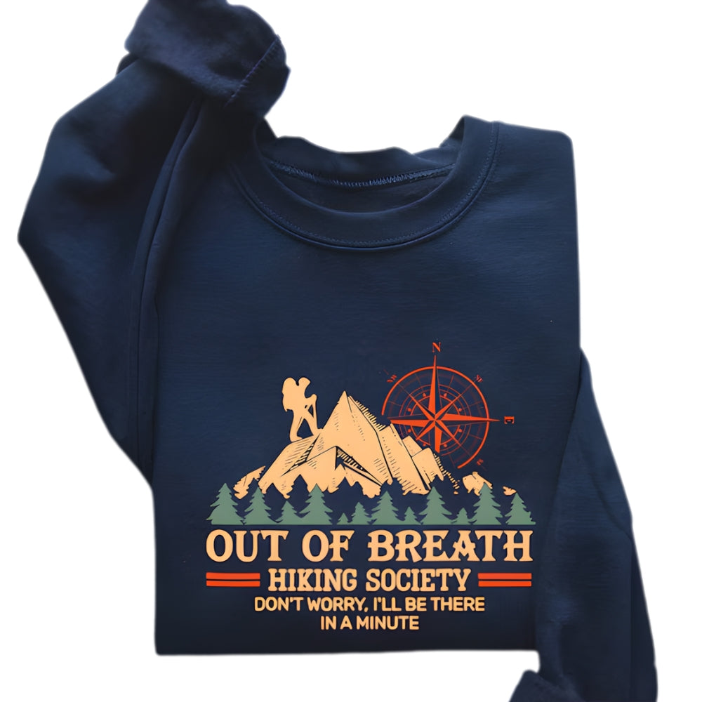 Out Of Breath Hiking Society Don't Worry I'll Be There In A Minute Sweatshirt, Funny Hiking Sweatshirt 2D0484