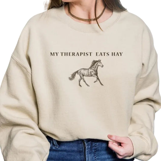My Therapist Eats Hay Sweatshirt, Funny Horse Sweatshirt 2D0608