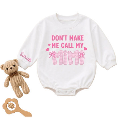 Don't Make Me Call My Mimi Custom Baby Romper Sweatshirt, Custom Funny Baby Sweatshirt For Granddaughter BB0866