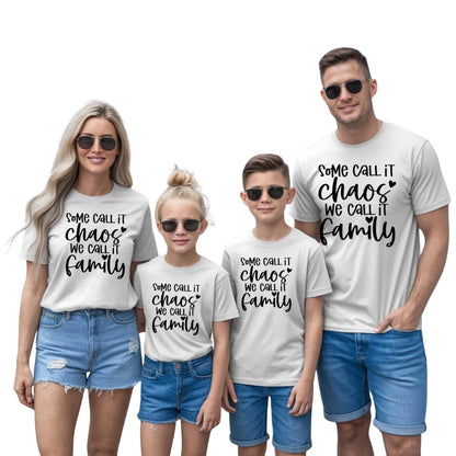 Some Call It Chaos We Call It Family Matching Family T Shirts, Funny Matching Shirts For Family ET0276