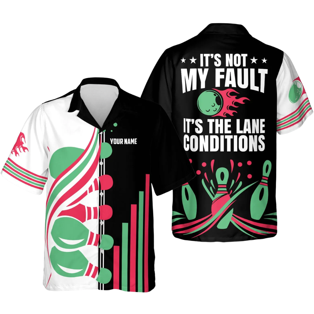 It's Not My Fault It's The Lane Conditions Custom Name Bowling Hawaiian Shirt Men, Custom Funny Bowling Shirts BE0194