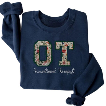 OT Occupational Therapists Floral Sweatshirt, Occupational Therapy Sweatshirt 2D0872