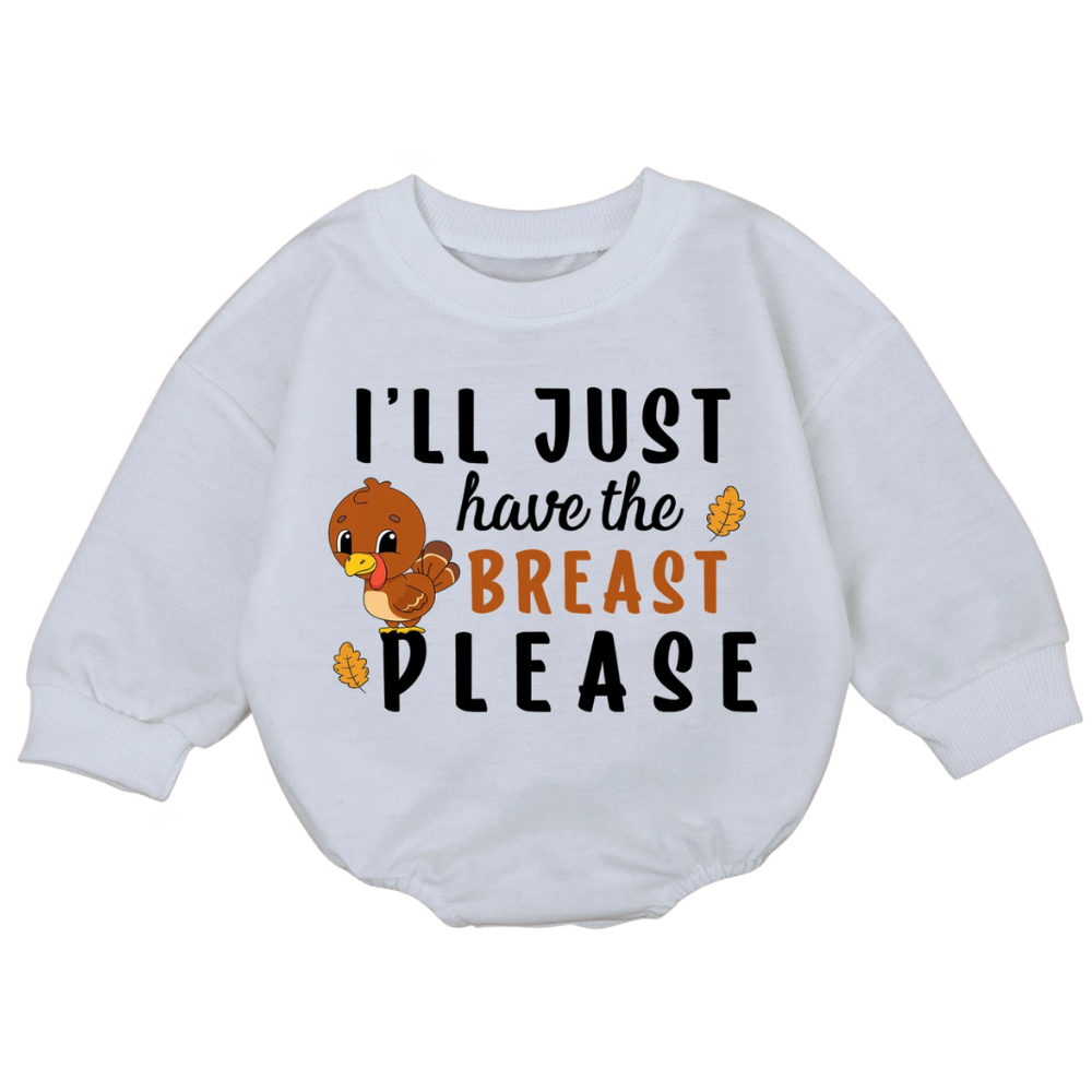 I'll Just Have The Breast Please Turkey Baby Romper Sweatshirt, Thanksgiving Romper Sweatshirt Baby BB0691