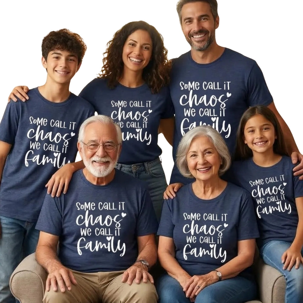 Some Call It Chaos We Call It Family Matching Family T Shirts, Funny Matching Shirts For Family ET0276