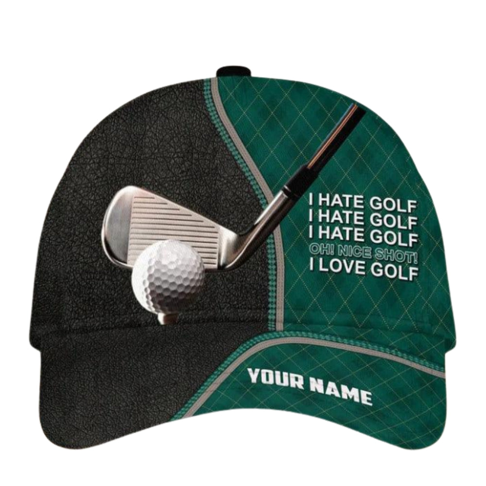 I Hate Golf Nice Shot I Love Golf Custom Printed Golf Cap Hats, Custom Funny Golf Cap CP0328