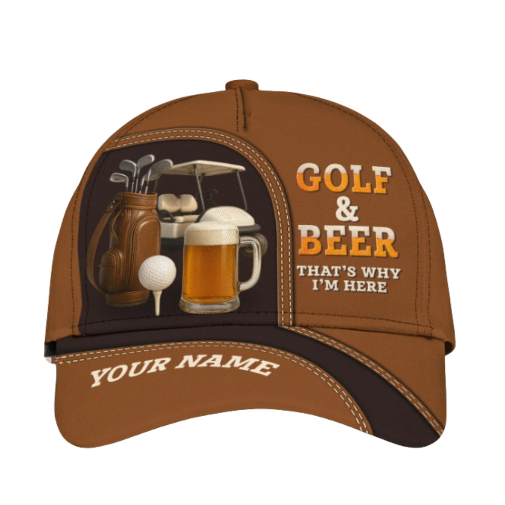 Golf & Beer That's Why I'm Here Custom 3D Golf Cap, Custom Beer Printed Golf Hats Cap CP0329
