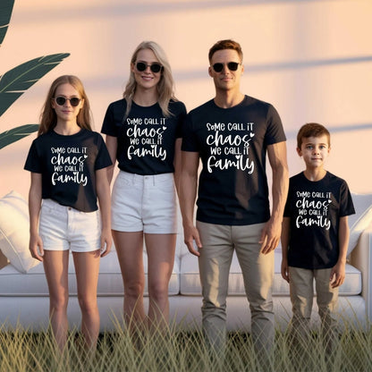 Some Call It Chaos We Call It Family Matching Family T Shirts, Funny Matching Shirts For Family ET0276