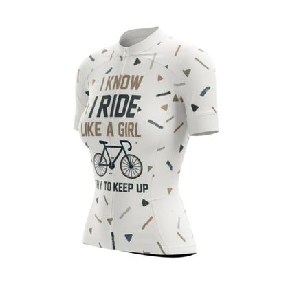 I Know I Ride Like A Girl Try To Keep Up Short Sleeve Women's Cycling Jersey, Funny Cycling Jersey For Ladies CG0675