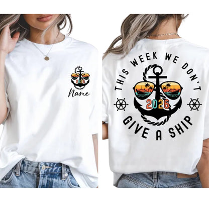 This Week We Don't Give A Ship Custom Cruise Matching Family T Shirt, Custom Funny Family Cruise Shirts With Name ET0127