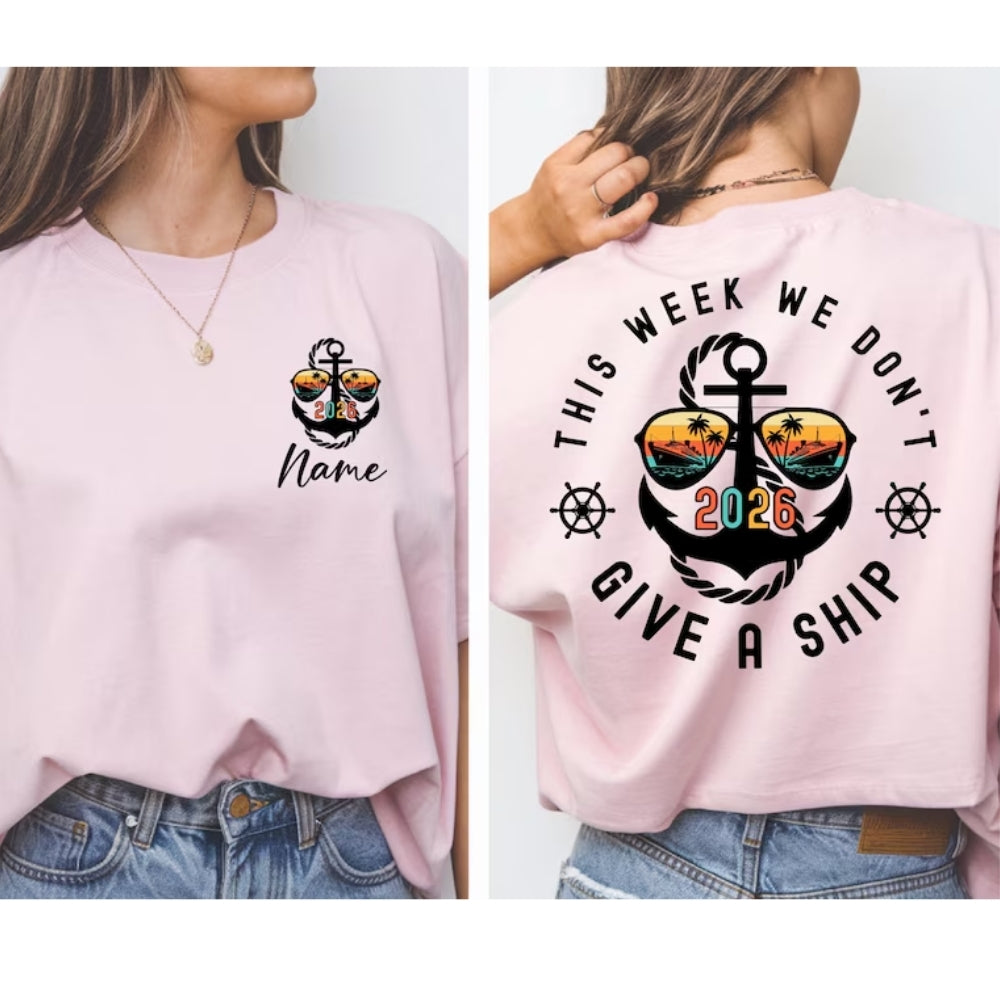 This Week We Don't Give A Ship Custom Cruise Matching Family T Shirt, Custom Funny Family Cruise Shirts With Name ET0127