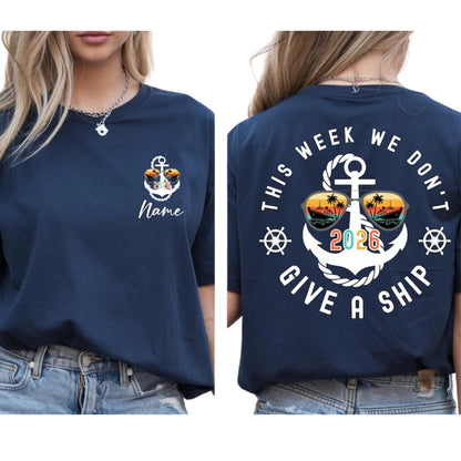 This Week We Don't Give A Ship Custom Cruise Matching Family T Shirt, Custom Funny Family Cruise Shirts With Name ET0127