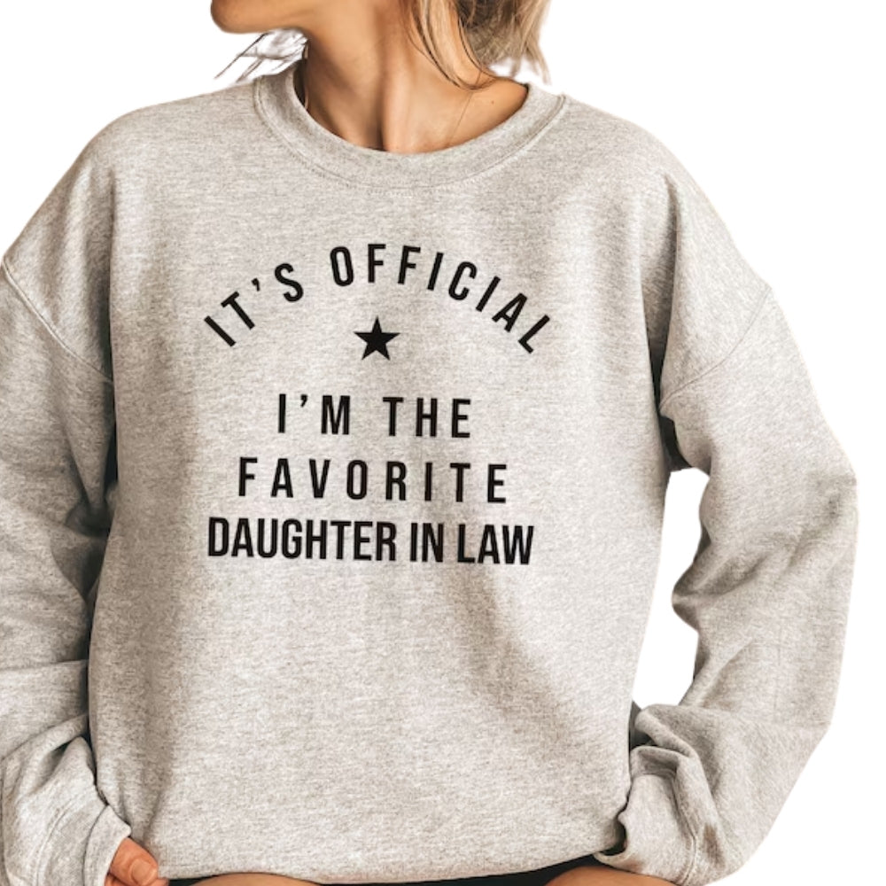 It's Official I'm The Favourite Daughter In Law Sweatshirts, Funny Sweatshirt For Daughter In Law 2D0928