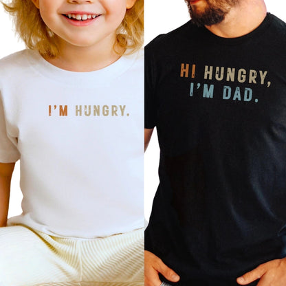 I'm Hungry Hi Hungry I'm Dad Matching Dad And Child T Shirt Father Day, Funny Daddy And Me Matching Shirts ET0969
