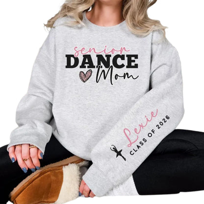 Custom Senior Dance Mom Sweatshirt, Custom Graduation Dance Sweatshirt 2D0492