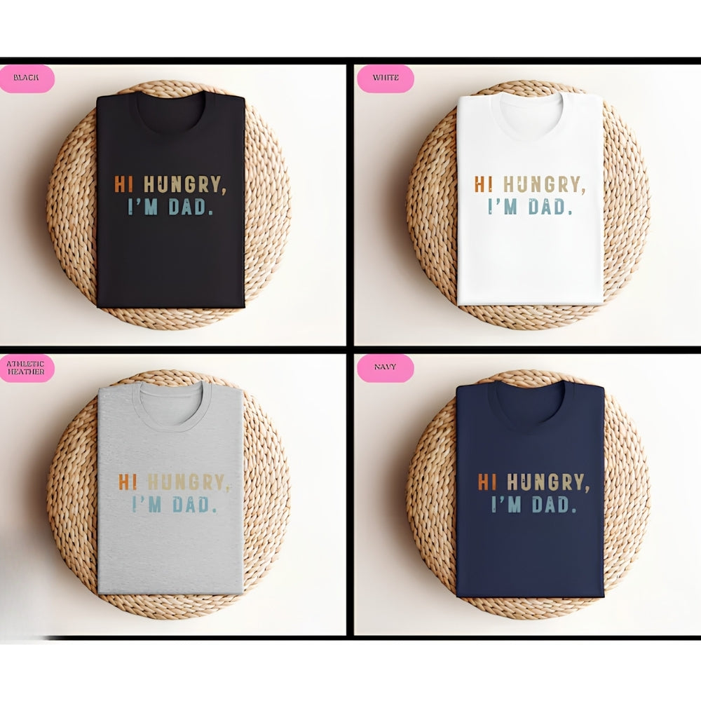 I'm Hungry Hi Hungry I'm Dad Matching Dad And Child T Shirt Father Day, Funny Daddy And Me Matching Shirts ET0969