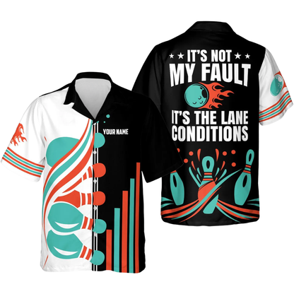 It's Not My Fault It's The Lane Conditions Custom Name Bowling Hawaiian Shirt Men, Custom Funny Bowling Shirts BE0194