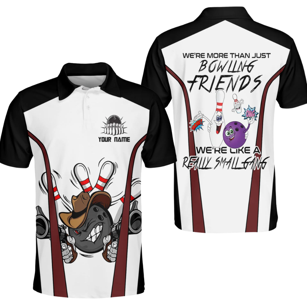 Custom We're More Than Just Bowling Friends We're Like A Really Small Gang Bowling Mens Polo Shirt, Custom Funny Bowling Shirts For Team BZ0626