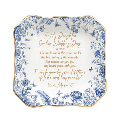 Personalized To My Daughter On Her Wedding Day Jewelry Dish, Custom Wedding Jewelry Dish  for Bride from Mom WD0042