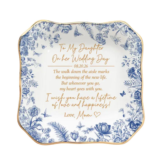 Personalized To My Daughter On Her Wedding Day Jewelry Dish, Custom Wedding Jewelry Dish  for Bride from Mom WD0042
