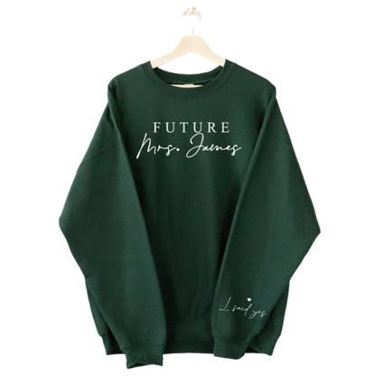 Personalized Future Mrs I Said Yes Sweatshirts, Custom Last Name Engagement Sweatshirts 2D0929