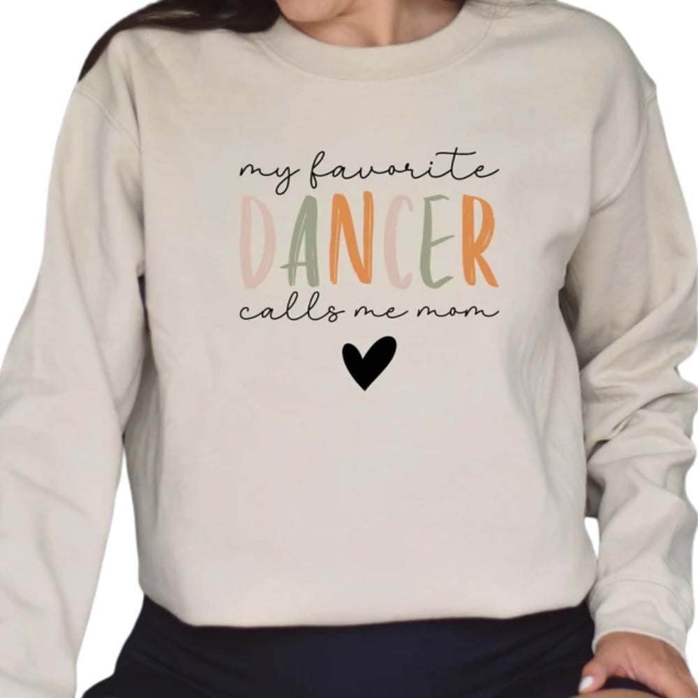 My Favorite Dancer Calls Me Mom Sweatshirt, Dance Sweatshirt For Women 2D0493