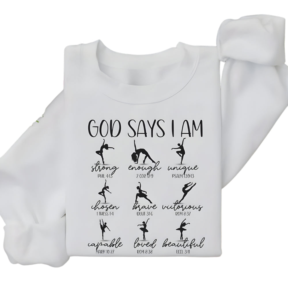 God Says I Am Ballet Dance Sweatshirt, Bible Verse Dance Sweatshirt 2D0494