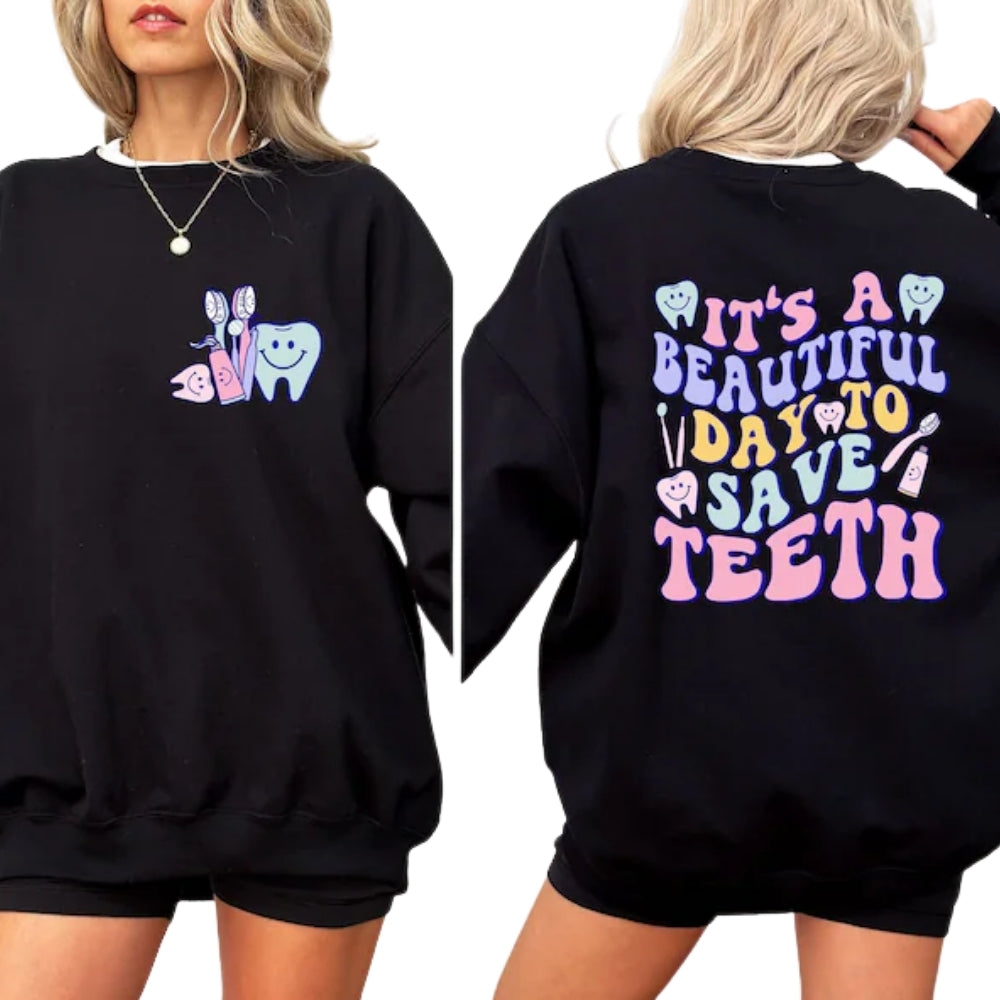 It's A Beautiful Day To Save Teeth Sweatshirt, Dentist Sweatshirt 2D0653