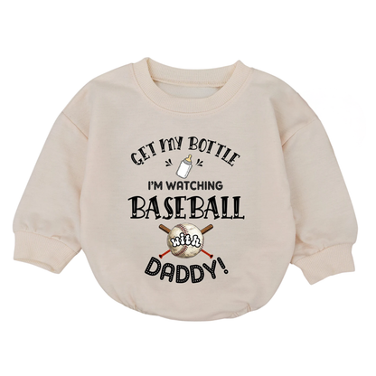 Get My Bottle I'm Watching Baseball With Daddy Baby Romper Sweatshirt, Baby Baseball Romper Sweatshirt  BB0700