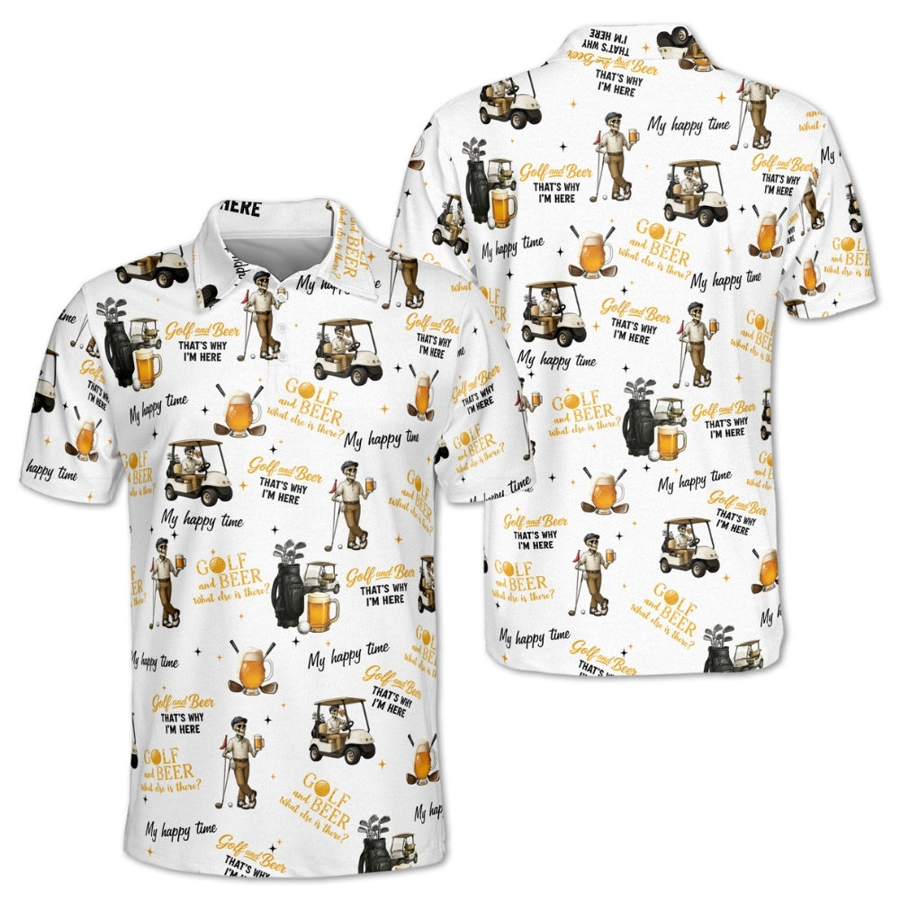 Golf And Beer That's Why I'm Here Golf Men Polo Shirt, Funny Beer Golf Shirts GZ0195