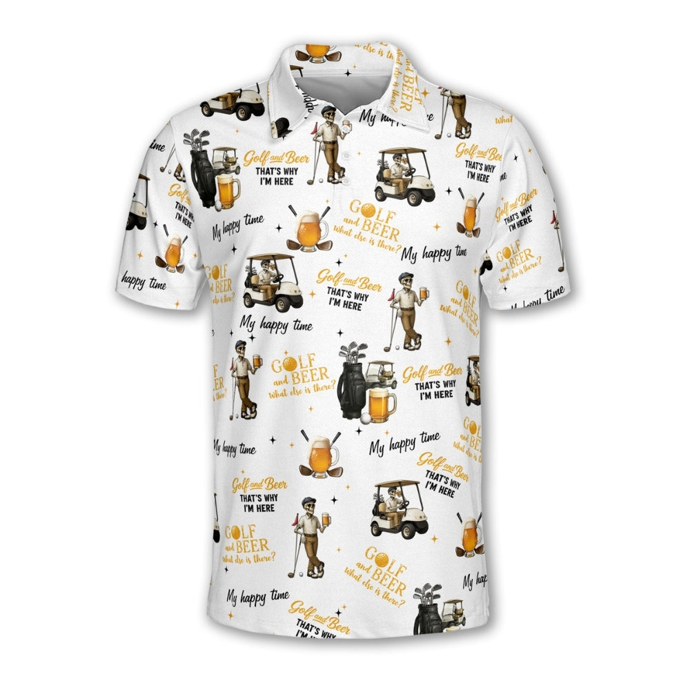Golf And Beer That's Why I'm Here Golf Men Polo Shirt, Funny Beer Golf Shirts GZ0195