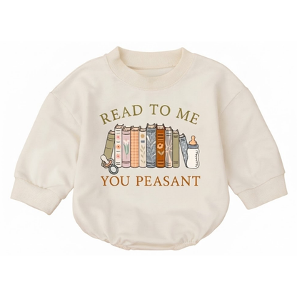 Read To Me You Peasant Baby Romper Sweatshirt, Funny Bookish Romper Sweatshirt Baby BB0881