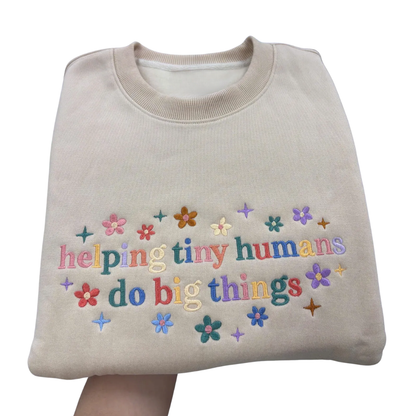 Helping Tiny Humans Do Big Things Custom Name Teacher Embroidered Sweatshirt, Personalized Preschool Teacher Sweatshirt 2D1126