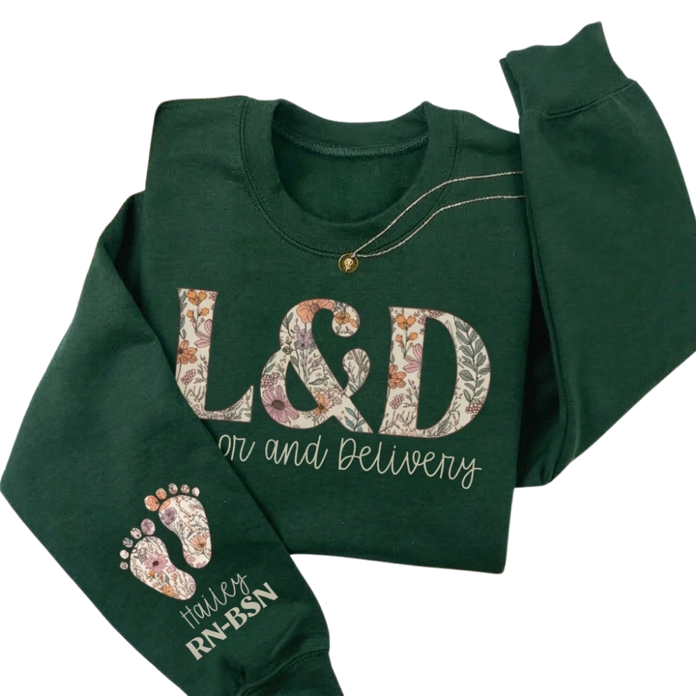 Custom Labor and Delivery Nurse Sweatshirt, Personalized L&D Nurse Sweater 2D1005