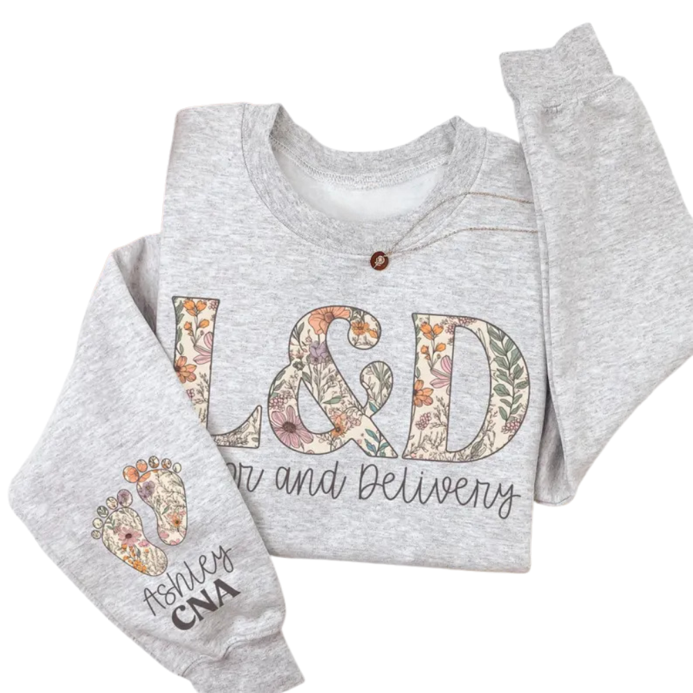 Custom Labor and Delivery Nurse Sweatshirt, Personalized L&D Nurse Sweater 2D1005
