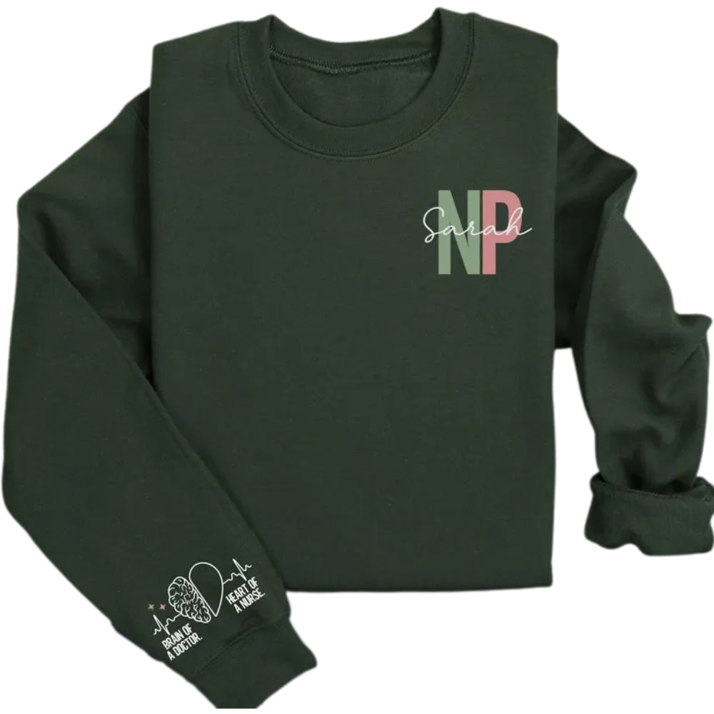 Bran Of A Doctor Heart Of A Nurse Custom NP Sweatshirt, Custom Nurse Practitioner Sweatshirt 2D0413