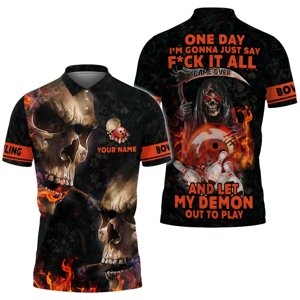 Custom One Day I'm Gonna Just Say F!ck It All ANd Let My Demon Out To Play Skeleton Bowling Mens Polo Shirt, Custom Skull Bowling Shirt BZ0722