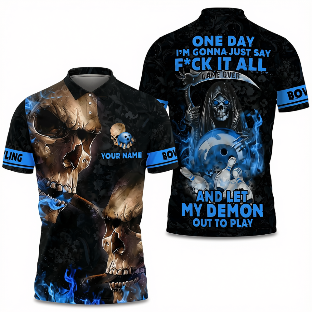 Custom One Day I'm Gonna Just Say F!ck It All ANd Let My Demon Out To Play Skeleton Bowling Mens Polo Shirt, Custom Skull Bowling Shirt BZ0722