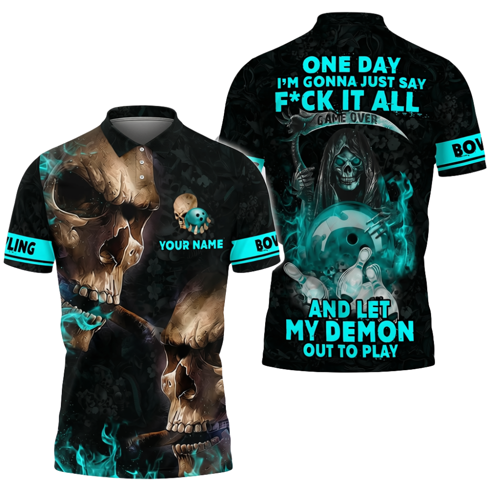Custom One Day I'm Gonna Just Say F!ck It All ANd Let My Demon Out To Play Skeleton Bowling Mens Polo Shirt, Custom Skull Bowling Shirt BZ0722