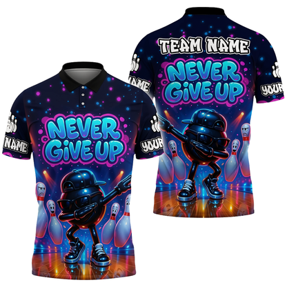 Custom Never Give Up Fun Ball Men's Bowling Polo Shirt, Custom Funny Bowling Shirts Team BZ0730