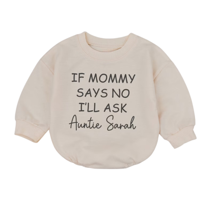 If Mommy Says No I'll Ask Auntie Custom Baby Romper Sweatshirt, Custom Funny Auntie Romper Sweatshirt Baby BB0587
