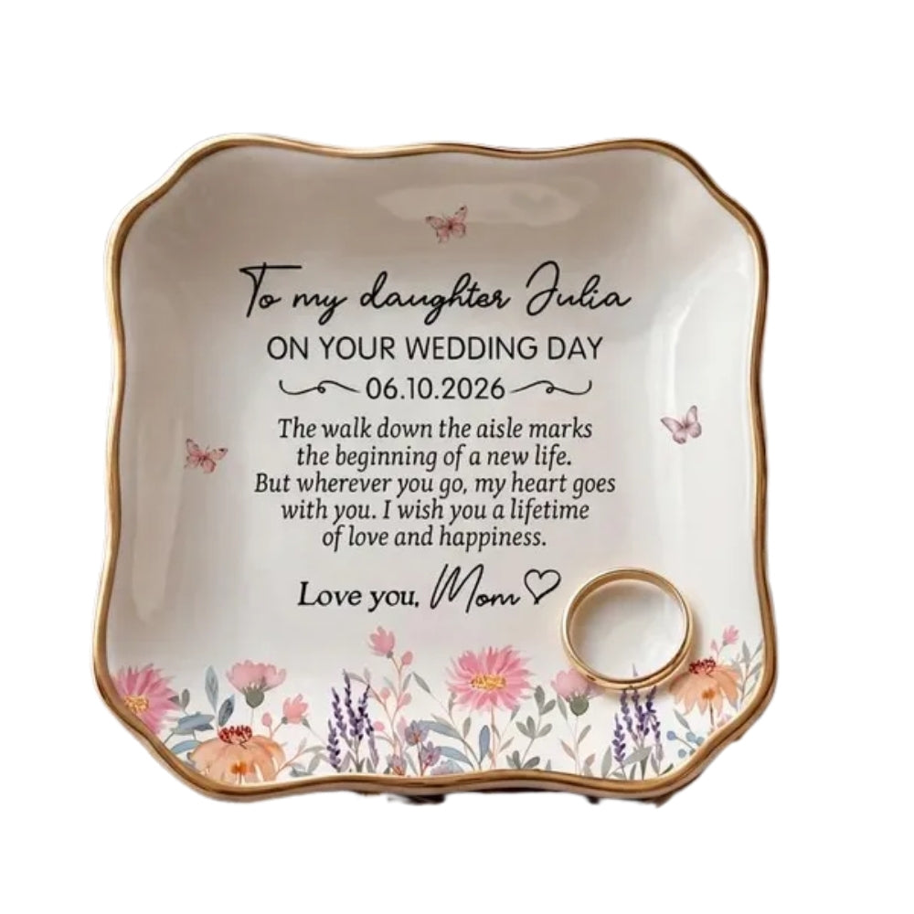 To My Daughter On Your Wedding Day Personalized Floral Ring Dish, Custom Wedding Bridal Shower Jewelry Dish For Daughter Bride from Mom WD0197