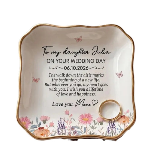 To My Daughter On Your Wedding Day Personalized Floral Ring Dish, Custom Wedding Bridal Shower Jewelry Dish For Daughter Bride from Mom WD0197